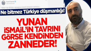 Yunan, İsmail Saymaz'ın tavrını görse kendinden zanneder!