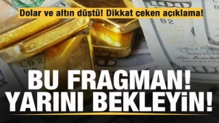 Dolar ve altın düştü! Dikkat çeken paylaşım: Bu fragman! Yarını izleyelim...