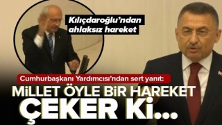 Fuat Oktay'dan Kılıçdaroğlu'na tepki: Millet öyle bir hareket çeker ki..