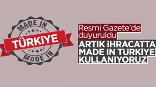 Made in Turkey ibaresi kaldırıldı