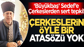 Çerkeslerin öyle bir atasözü yok!