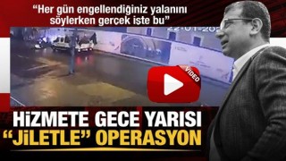 'Engelleniyoruz' algısına sığınan İmamoğlu'ndan hizmete gece yarısı "jiletle" operasyon