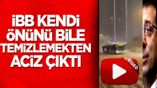 İBB kendi önünü bile temizlemekten aciz çıktı