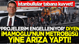 'Projelerim engelleniyor' diyen İmamoğlu'nun metrobüsü yine arıza yaptı! İstanbullular tabana kuvvet!