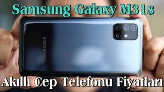 Samsung Galaxy M31s 128GB Akıllı Cep Telefonu Fiyatları