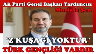 Ak Parti Genel Başkan Yardımcısı Mustafa Şen: Türkiye'nin yönü doğuda Batı'yla batmayacağız!