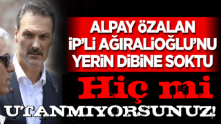 Alpay Özalan'dan İP'li Ağıralioğlu'na: Hiç mi utanmıyorsunuz?