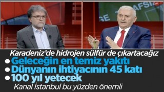 Binali Yıldırım: Karadeniz'de geleceğin en temiz yakıtı hidrojen sülfürü çıkartacağız