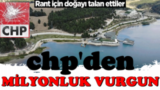 CHP'de milyonluk vurgun! Rant için doğayı talan ettiler