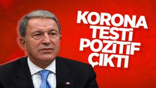 Hulusi Akar koronaya yakalandı