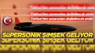 Türkiye'den senaryoları değiştirecek proje! Süpersonik Şimşek geliyor