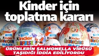 Bakanlık resmen açıkladı! Kinder marka ürünler toplatılıyor