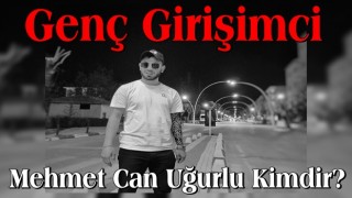 Genç Girişimci Mehmet Can Uğurlu Kimdir?