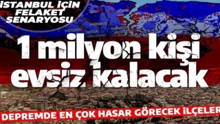 İstanbul için korkutan deprem senaryosu: 1 milyon kişi evsiz kalacak! İşte en çok hasar görecek ilçeler