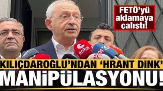 Kılıçdaroğlu'nun Hrant Dink manipülasyonu: FETÖ'yü aklamaya çalıştı