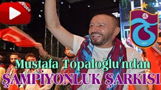 Mustafa Topaloğlu'ndan Trabzonspor için 'şampiyonluk' şarkısı