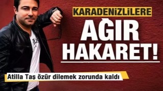 Atilla Taş'tan Karadenizlilere ağır hakaret! Özür dilemek zorunda kaldı!