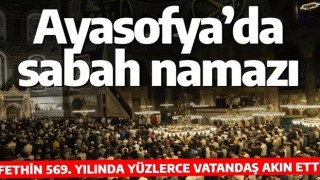 Fethin 569'uncu yılında yüzlerce kişi Ayasofya'ya akın etti