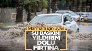 Meteoroloji'den Marmara için kuvvetli yağış uyarısı