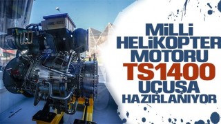 Milli helikopter motoru TS1400 erken teslim edilebilir