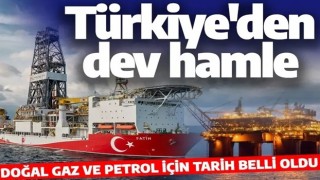 Türkiye'den doğal gaz ve petrolde dev hamle: Tarih belli oldu