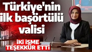 Türkiye'nin ilk başörtülü valisi Kübra Güran Yiğitbaşı oldu