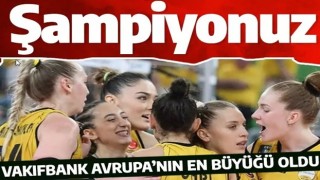 VakıfBank Avrupa'nın en büyüğü oldu