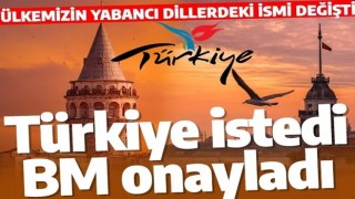 Çavuşoğlu: "Ülkemizin BM nezdinde yabancı dillerdeki adı da 'Türkiye' olacak