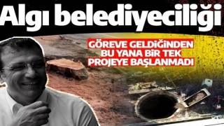 Hizmet değil algı belediyeciliği! İmamoğlu geldiğinden bu yana tek projeye başlanmadı