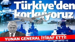 Yunan general itiraf etti! Türkiye'den korkuyoruz