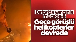 Datça'da gece görüşlü yangın söndürme helikopterleri kullanılıyor