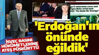 İsveç basını itiraf etti: Erdoğan karşısında eğildik
