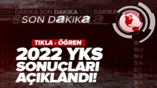 SON DAKİKA! 2022 YKS sonuçları açıklandı .