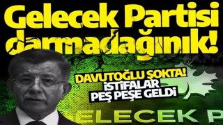 Gelecek Partisi darmadağınık! Bir istifa haberi daha...