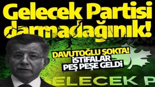 Gelecek Partisi darmadağınık! Bir istifa haberi daha...