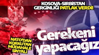 Son dakika! Kosova'daki gerginliğe NATO el attı! 'Gerekeni yapacağız'