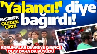 'Yalancı!' diye bağırdı! Akşener ile vatandaş arasında gerilim: Korumaları müdahale etti