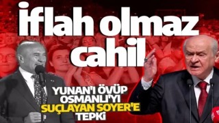 Bahçeli'den Osmanlı'yı suçlayıp Yunan'ı öven CHP'li Tunç Soyer'e tepki: İflah olmaz cahil