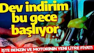 Dev indirim bu gece başlıyor: İşte benzin ve motorinin yeni litre fiyatı