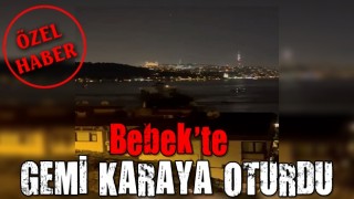 İstanbul Bebek'te kargo gemisi karaya oturdu