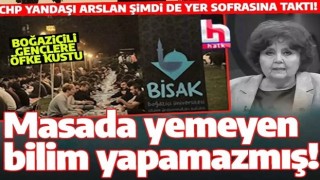 Ayşenur Arslan, yer sofrasında iftar yapan Boğaziçi Üniversitesi öğrencilerini hedef aldı