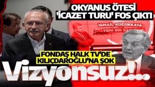 Okyanus ötesi 'icazet turu' fos çıktı: Fondaş Halk TV'de Kılıçdaroğlu'na şok: Vizyonsuz!..