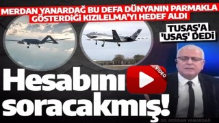 Merdan Yanardağ hazımsızlığında ikinci perde ! Kızılelma için şoke eden sözler