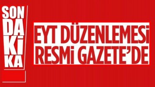 EYT düzenlemesi Resmi Gazete'de yayınlandı