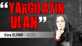 Yargılayın ulan!