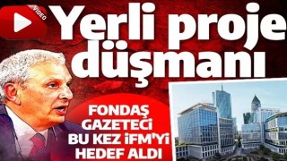 Yerli proje düşmanı Can Ataklı'nın İFM hazımsızlığı: Biz iyi bir şeyin merkezi olamayız