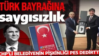 Bunu da yaptılar! CHP'li belediyeden Türk Bayrağı'na saygısızlık!