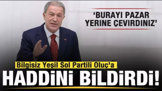 Hulusi Akar, Yeşil Sol Partili Oluç'a haddini bildirdi