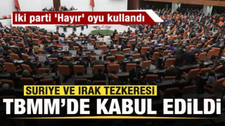 Suriye ve Irak tezkeresi TBMM'de kabul edildi! İki parti 'Hayır' oyu kullandı