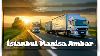 İstanbul ve Manisa arasındaki taşımacılık